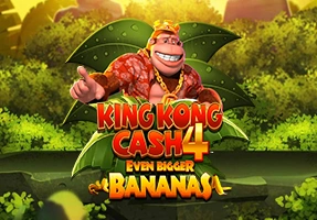 King Kong Cash Even Bigger Bananas 4